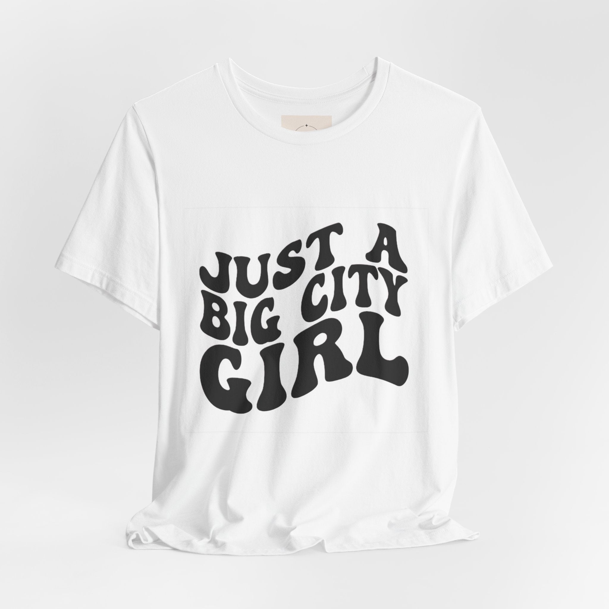 Just a Big City Girl T-Shirt — Retro Script Graphic Tee for Urban Women