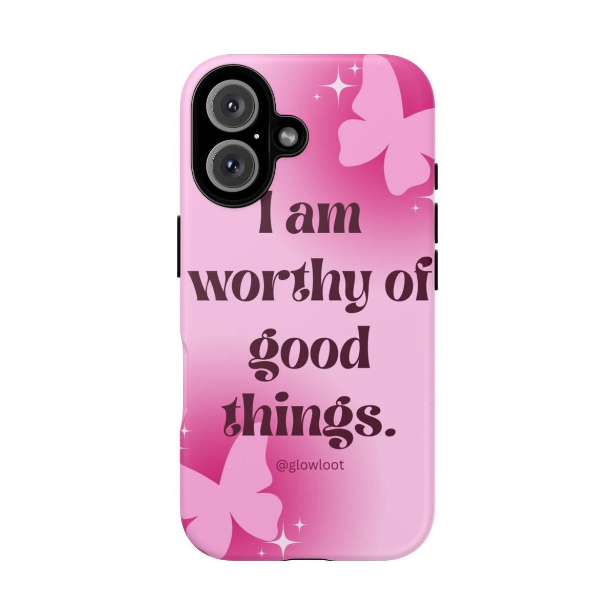 Pink Butterfly Phone Case – “I Am Worthy of Good Things” Aesthetic Pink Phone Cover